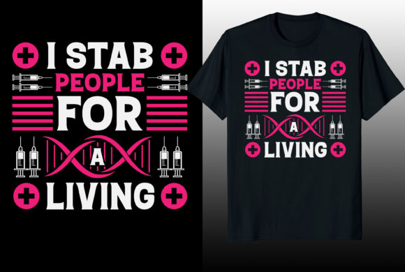I Stab People for a Living Nurse T-shirt Graphics