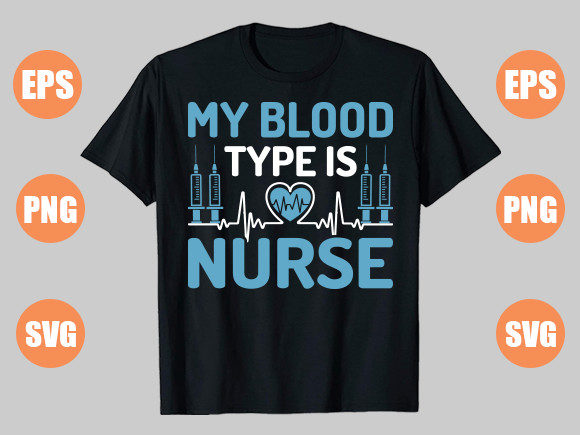 My Blood Type is Nurse T Shirt Graphics