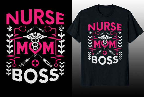 Nurse Mom Boss T-Shirt Design Graphics