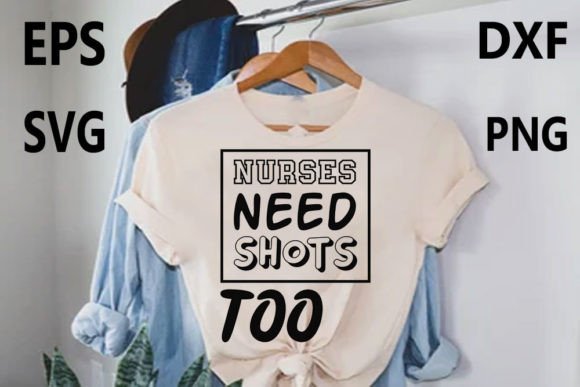 Nurse T-shirt Design, Nurses Need Shots Graphics