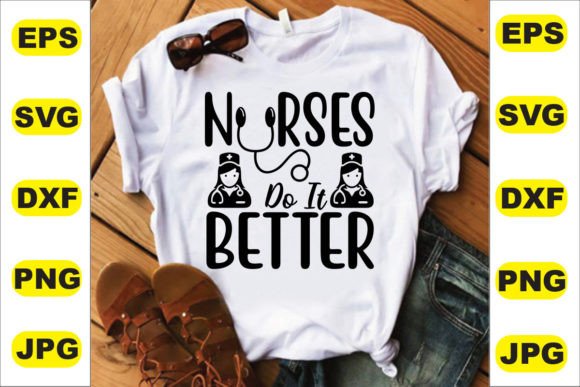Nurses Do It Better T-Shirt Design Graphics
