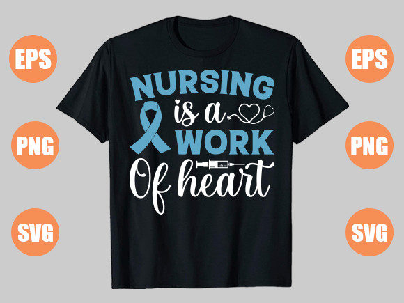 Nursing is a Work of Heart Nurse T Shirt