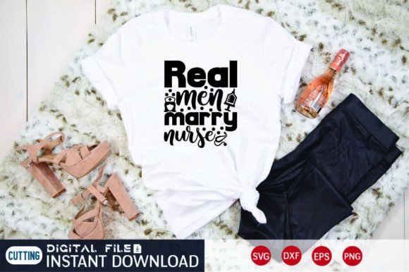 Real Men Marry Nurse Graphics T-Shirt Designs